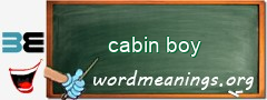 WordMeaning blackboard for cabin boy